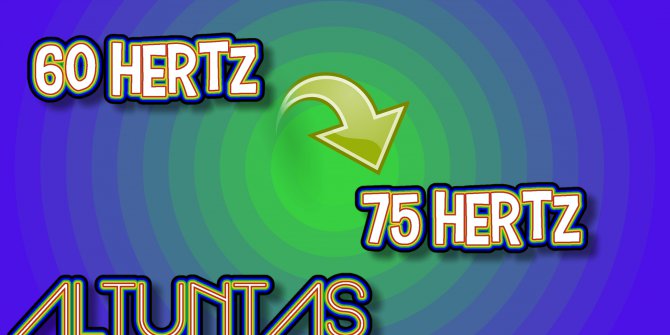 60 Hertz Monitörü 75 Hertz Yapma