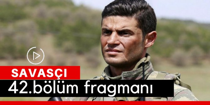 Savaşçı 42.Bölüm Fragmanı izle Savaşçı 42.Bölüm Fragmanı izle