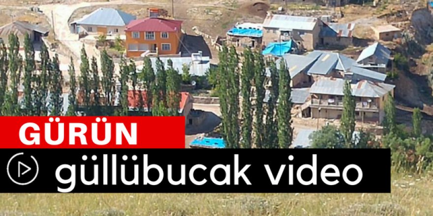 Gürün Güllübucak Köyü Video