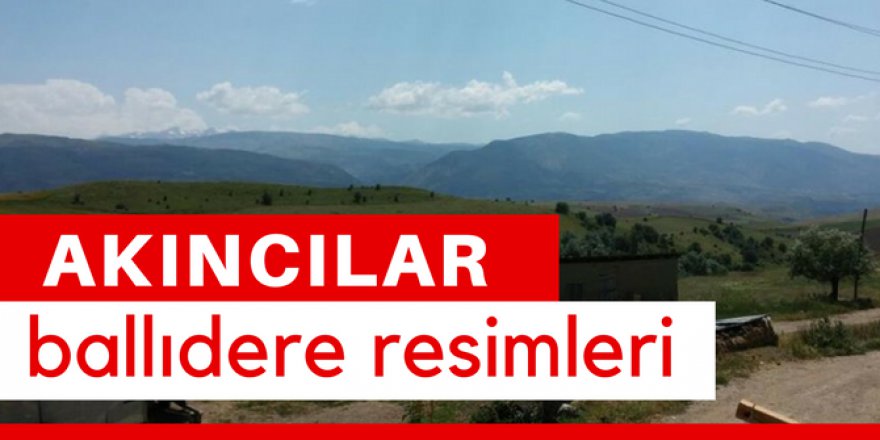 Akıncılar Ballıdere Köyü Resimleri