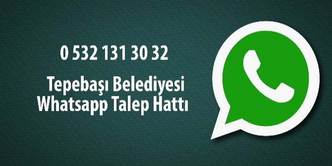 Tepebaşı Belediyesi’nden Whatsapp Uygulaması