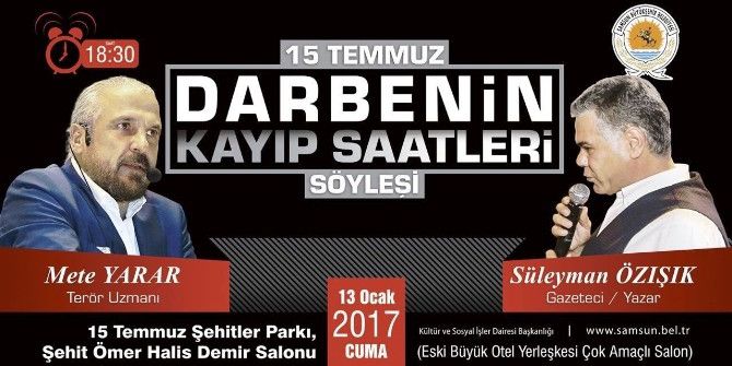 ’15 Temmuz Darbenin Bilinmeyen Saatleri’ Konferansı