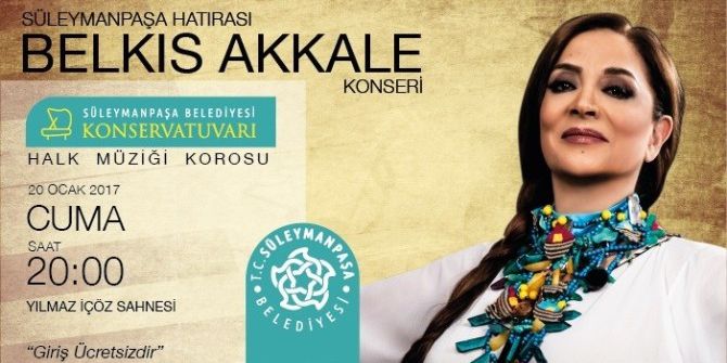 Süleymanpaşa Hatırası Belkıs Akkale İle Canlanacak