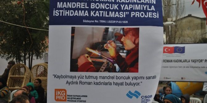 Romanlara Yönelik ’Boncuk’ Projesi İstihdama Katkı Sağlayacak