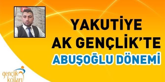 Yakutiye Ak Gençlik’te Abuşoğlu Dönemi