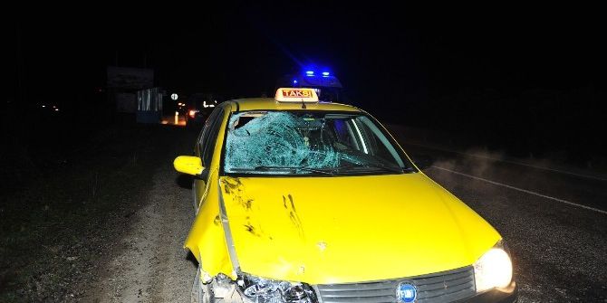 Taksinin Çarptığı Yaya Öldü