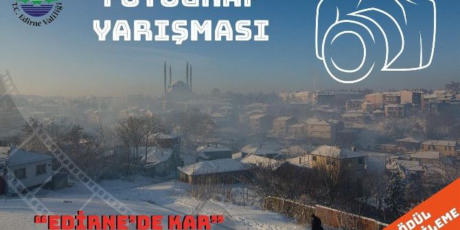 Edirne Valiliğinden ‘Kar Fotoğrafı’ Yarışması