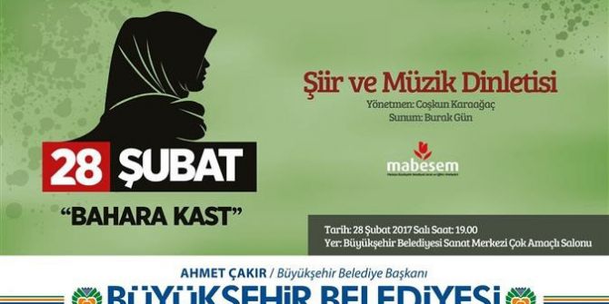 28 Şubat Şiir Ve Müzik Dinletisiyle Anlatılacak