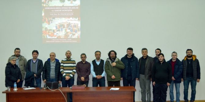 ’Osmanlılarda Ateşli Silahlar Ve Askeri Dönüşüm’ Konferansı