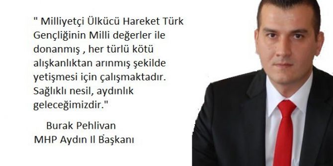 Mhp’li Pehlivan; “Sağlıklı Nesil, Aydınlık Geleceğimizdir”