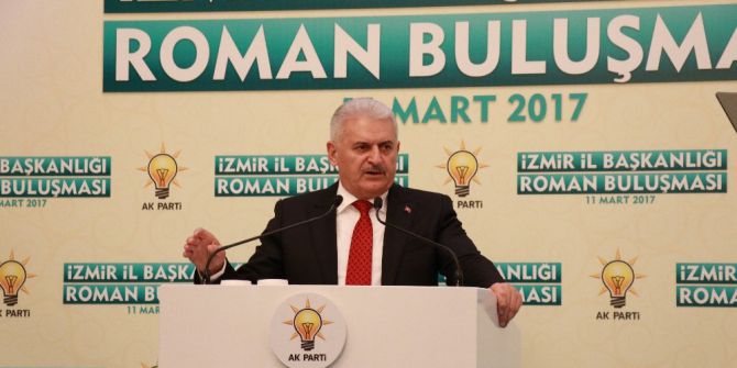 Başbakan Yıldırım: “İlle De Roman Olsun, İlle De Evet Olsun”