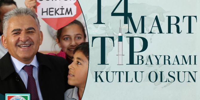 Büyükkılıç 14 Mart Tıp Bayramı’nı Kutladı