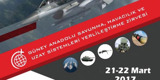 Güney Anadolu Savunma Havacilik Ve Uzay Sistemleri Yerlileştirme Zirvesi