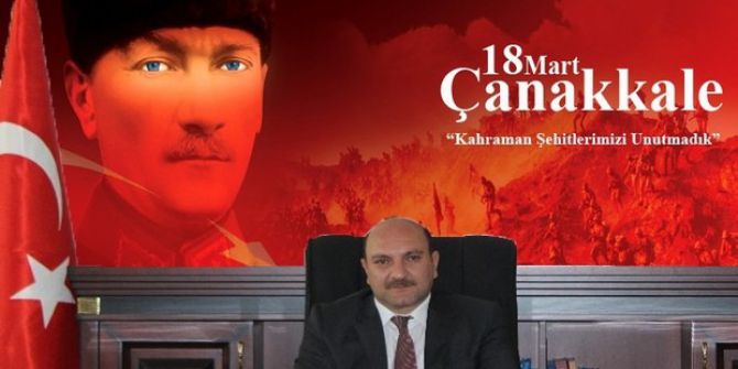 Kaymakam Çakıcı’nın 18 Mart Şehitler Günü Mesajı