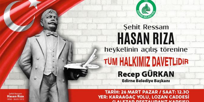 Edirne’de Şehit Ressam Hasan Rıza’nın Heykeli Açılacak