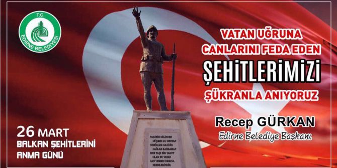 Edirne Belediye Başkanı Gürkan, Balkan Şehitlerini Andı
