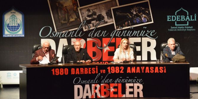 ’Osmanlı’dan Günümüze Darbeler’ Bursa’da Tartışıldı