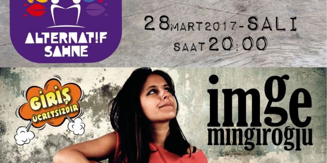 Alternatif Sahne İmge Mıngıroğlu İle Keyiflenecek