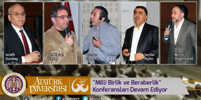 Atatürk Üniversitesi Milli Birlik Ve Beraberlik Konferansları Devam Ediyor