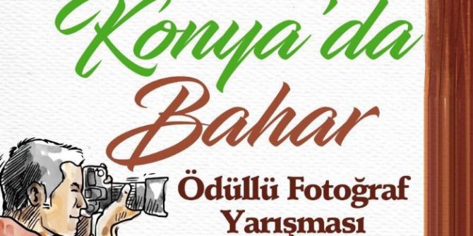 Büyükşehir’den “Konya’da Bahar” İsimli Ödüllü Fotoğraf Yarışması