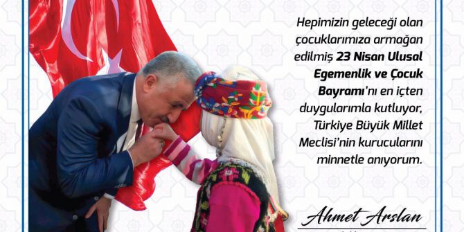 Bakan Arslan’ın 23 Nisan Mesajı