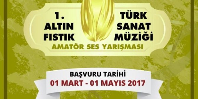 Gaziantep’te Altın Fıstık Ses Yarışması Düzenleniyor