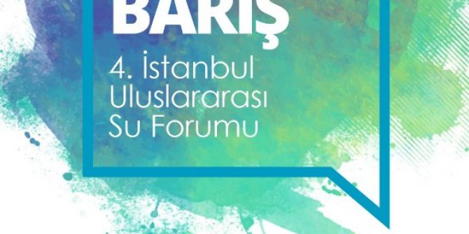 İstanbul Uluslararası Su Forumu’nun Ana Teması ’Su Ve Barış’