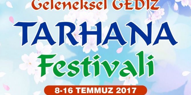 Gediz Tarhana Festivali 8-16 Temmuz 2017 Tarihlerinde Yapılacak