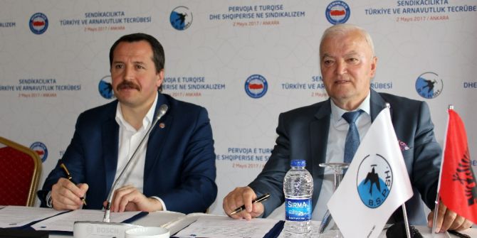 ’Sendikacılıkta Türkiye Ve Arnavutluk Tecrübesi’ Semineri Ankara’da Yapıldı