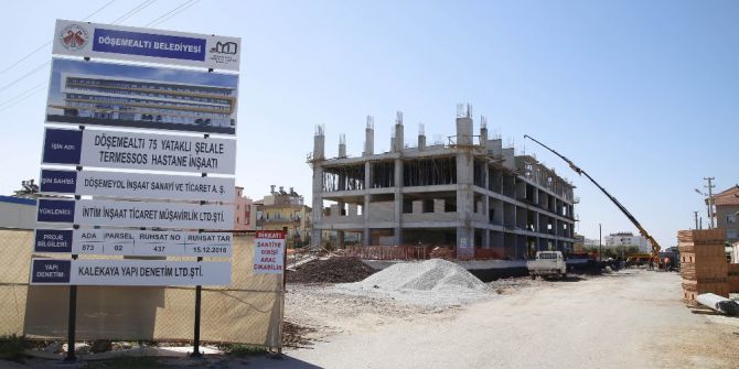 Döşemealtı Hastanesinde Kaba İnşaatın Yüzde 90’ı Tamamlandı