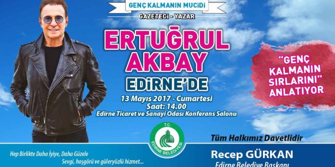 Edirne’de Genç Kalmanın Sırları Anlatılacak