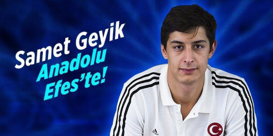 Samet Geyik, Anadolu Efes’te