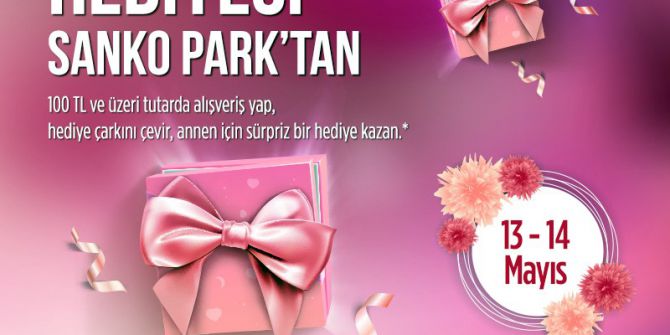 Annelerin Hediyesi Sanko Park’tan