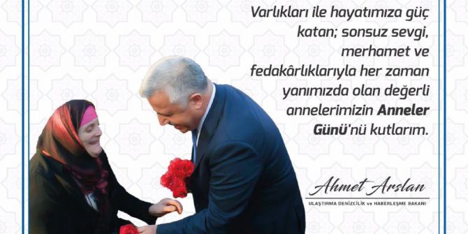 Bakan Arslan’dan Anneler Günü Mesajı
