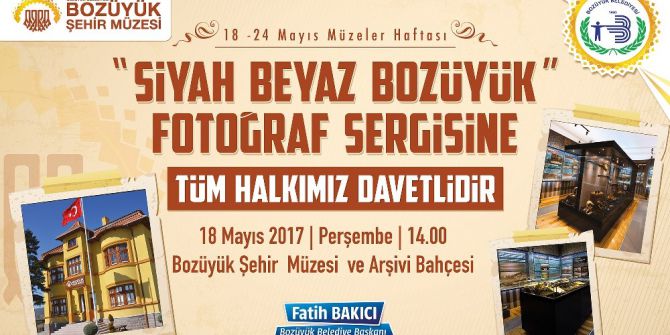 Müzeler Haftası’nda “Siyah Beyaz Bozüyük” Fotoğrafları Sergisi