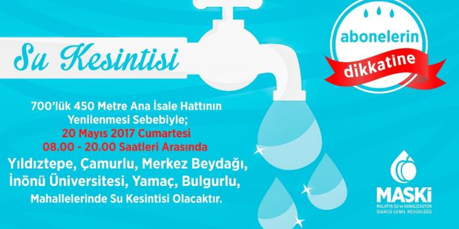 Malatya’da 20 Mayıs’ta Su Kesintisi Yaşanacak