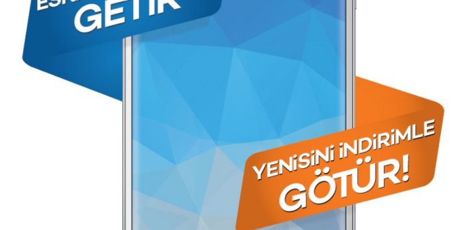 Eski Telefonunu Getir Yenisini İndirimle Götür