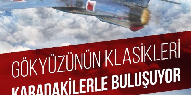 Gökyüzünün Klasikleri Karadakilerle Buluşuyor