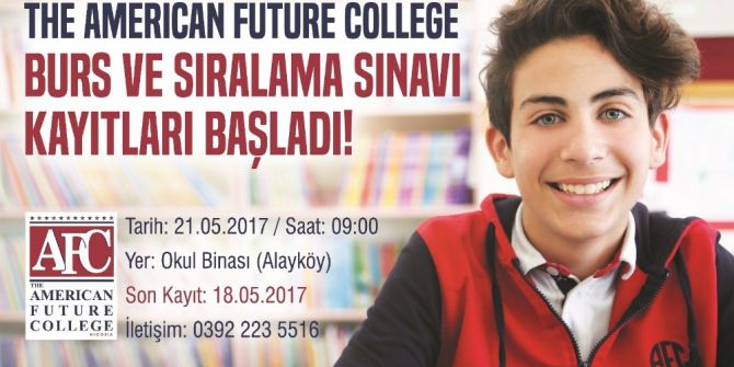 The American Future College Yerleştirme Ve Burs Sınavı 21 Mayıs’ta Gerçekleşecek