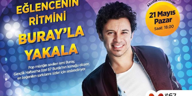 Esas 67 Burda Avm Gençlik Haftası’nı Buray İle Kutluyor