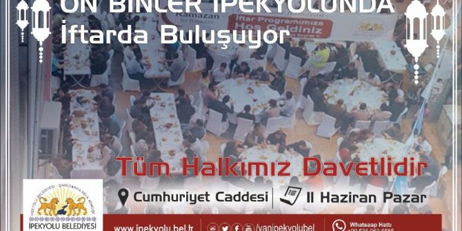 İpekyolu Belediyesi 10 Bin Kişiye İftar Verecek