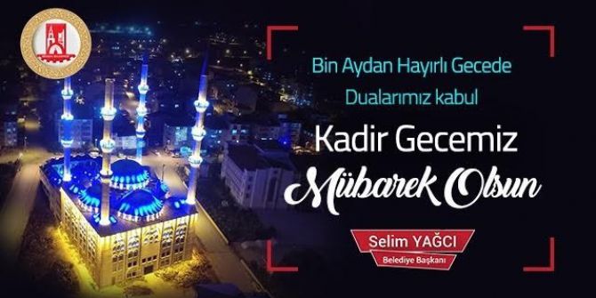 Bilecik Belediye Başkanı Selim Yağcı’nın Kadir Gecesi Mesajı