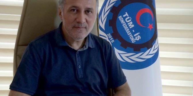Tüm-iş Konfederasyonu Genel Başkanı Mahmut Şahin: