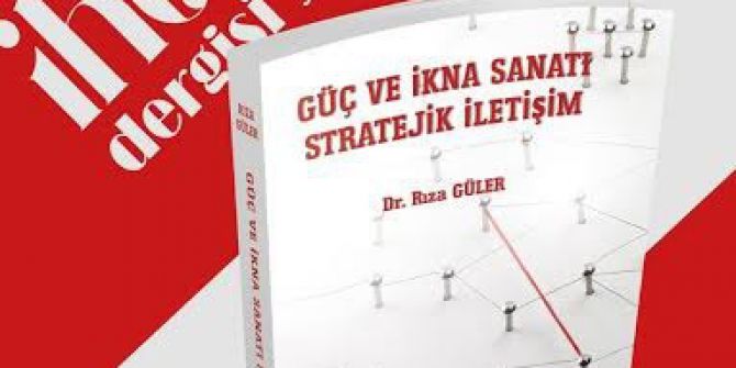 Rıza Güler’den Yeni Kitap: Güç Ve İkna Sanatı Stratejik İletişim