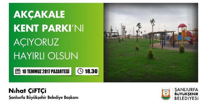 Akçakale Kent Parkı Açılıyor