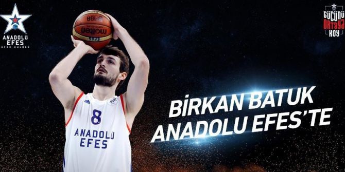 Birkan Batuk, Anadolu Efes’te