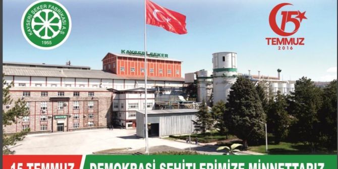 Kayseri Şeker’den 15 Temmuz Açıklaması