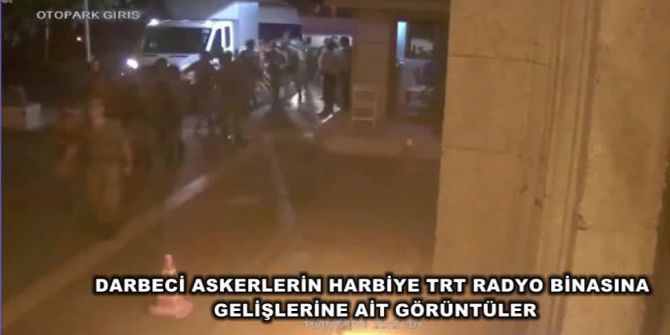 Darbeci Hainlerin Trt Radyo Binasının İşgal Etme Anı Kamerada