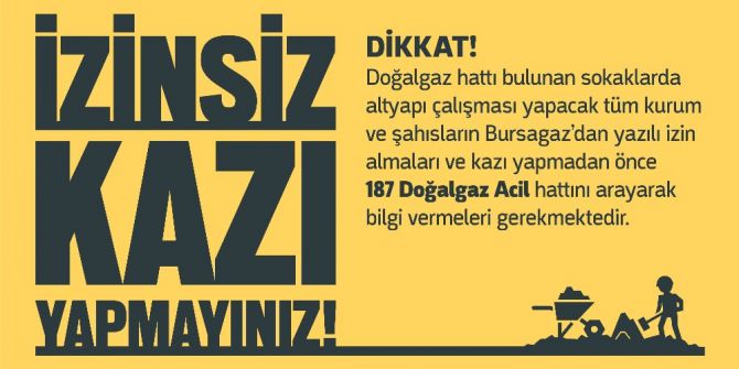 İzinsiz Kazarak Hem Kendinizi, Hem Başkalarını Yakmayın