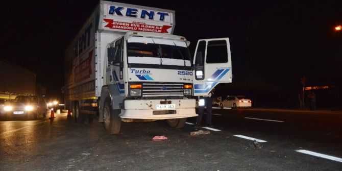 Kamyonun Çarptığı Yaya Hayatını Kaybetti
